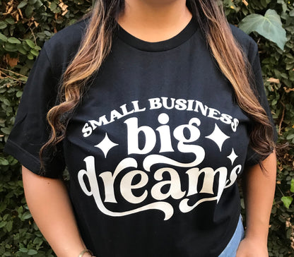 Small Business Big Dreams Shirts